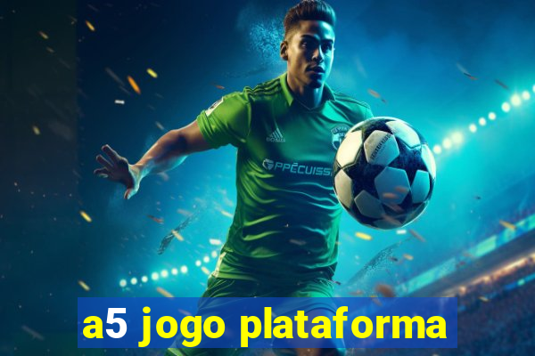 a5 jogo plataforma