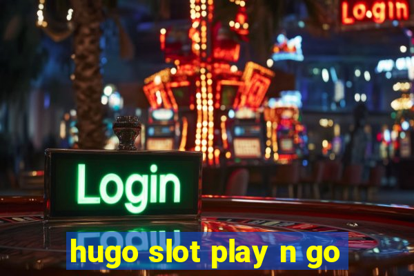 hugo slot play n go