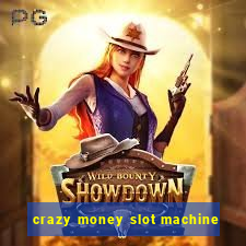 crazy money slot machine