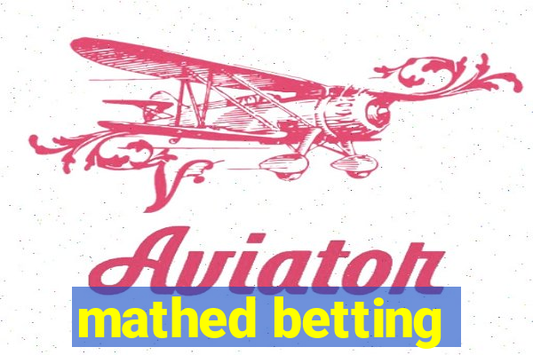 mathed betting