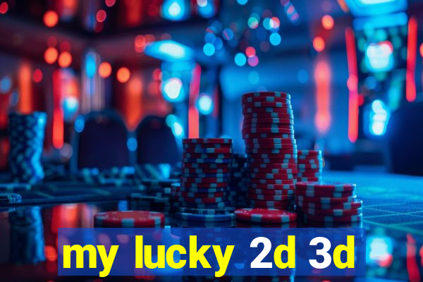 my lucky 2d 3d