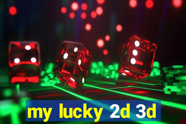 my lucky 2d 3d