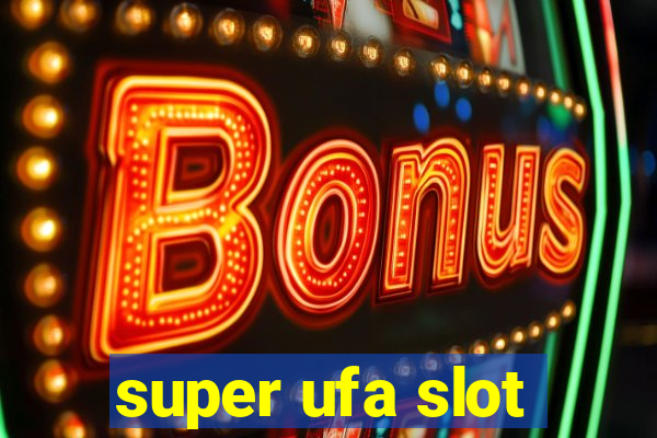 super ufa slot