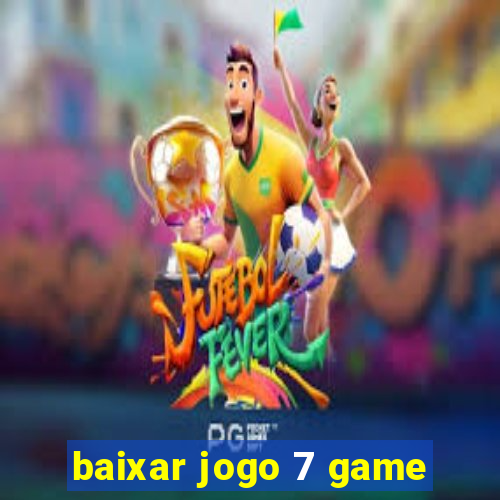 baixar jogo 7 game