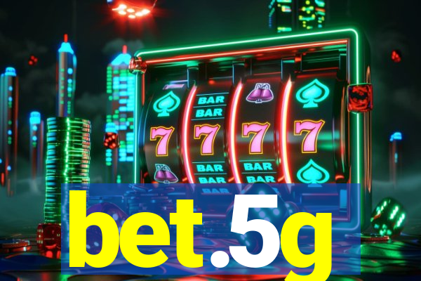 bet.5g