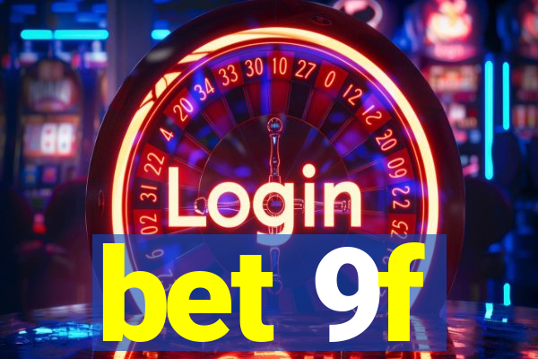 bet 9f