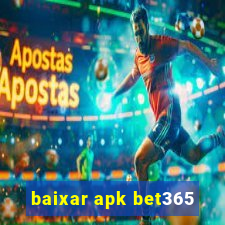 baixar apk bet365