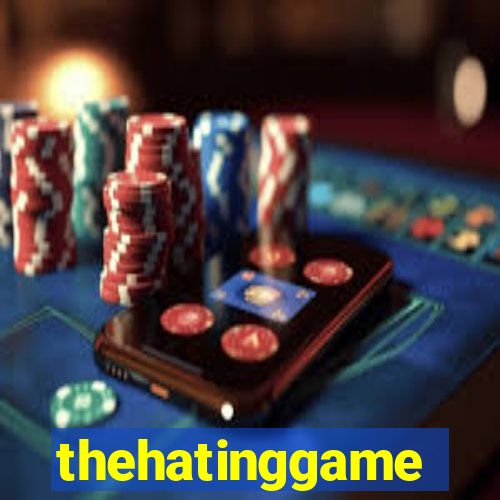 thehatinggame