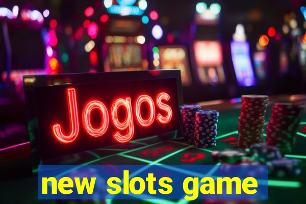 new slots game