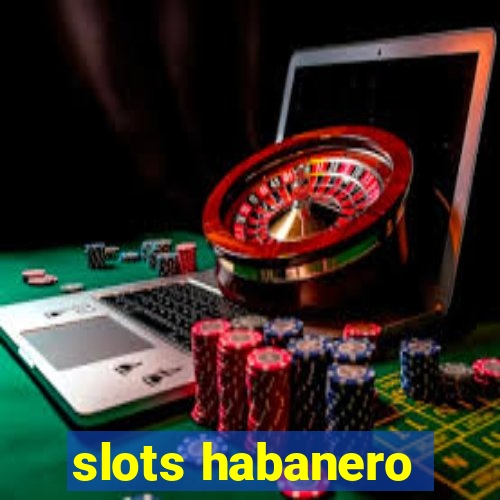 slots habanero