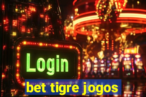 bet tigre jogos