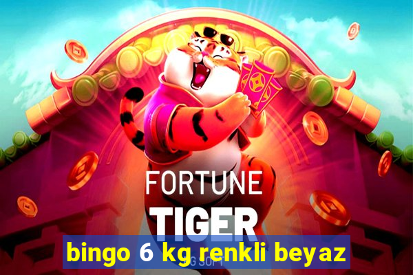 bingo 6 kg renkli beyaz