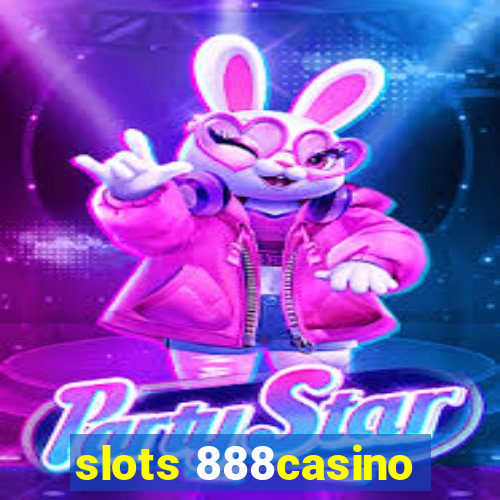 slots 888casino