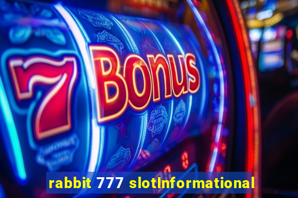 rabbit 777 slotInformational