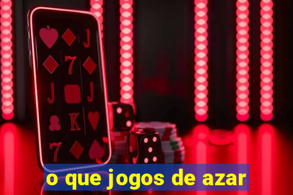 o que jogos de azar