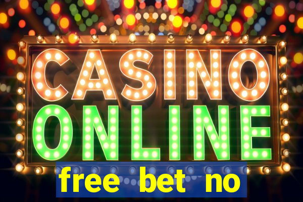 free bet no deposit offers