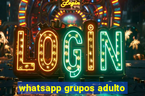 whatsapp grupos adulto