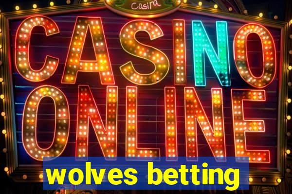 wolves betting