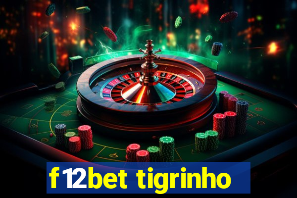 f12bet tigrinho