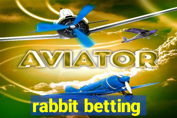 rabbit betting