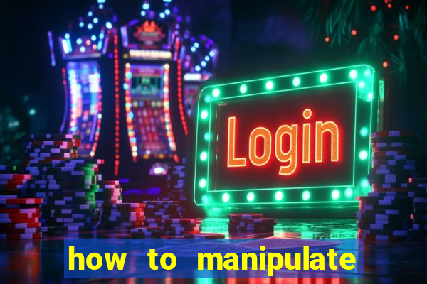 how to manipulate a slot machine