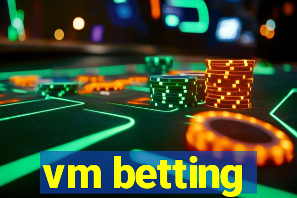 vm betting