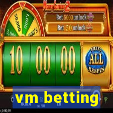 vm betting