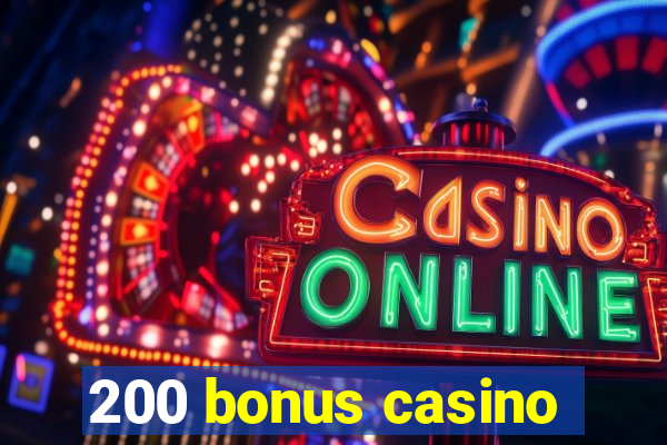 200 bonus casino