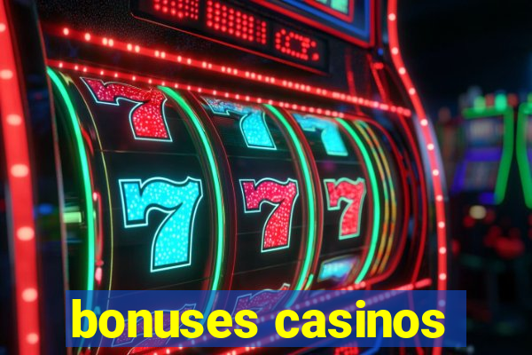 bonuses casinos