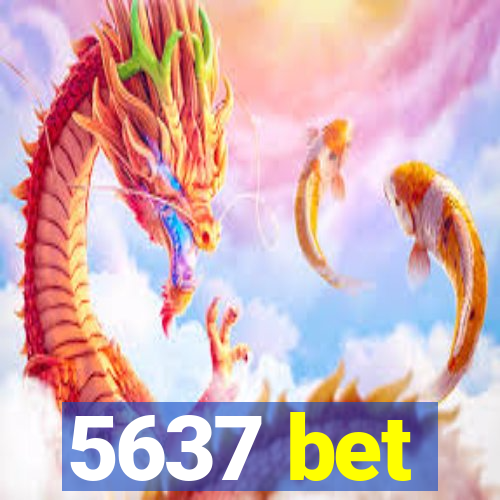 5637 bet