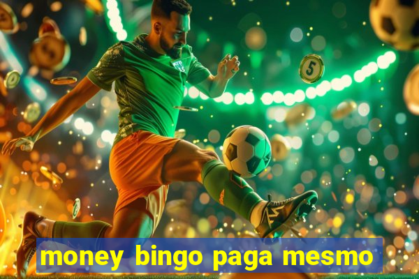 money bingo paga mesmo