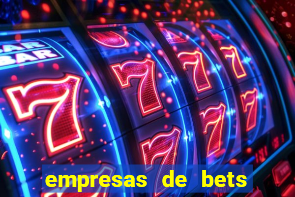 empresas de bets no brasil