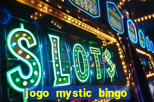 jogo mystic bingo é confiável