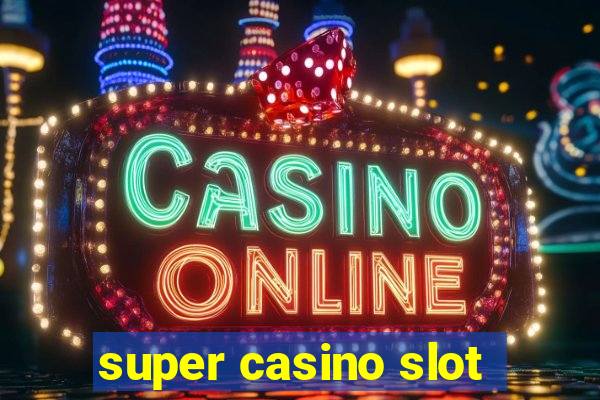 super casino slot