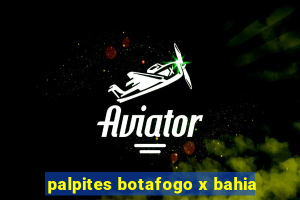 palpites botafogo x bahia