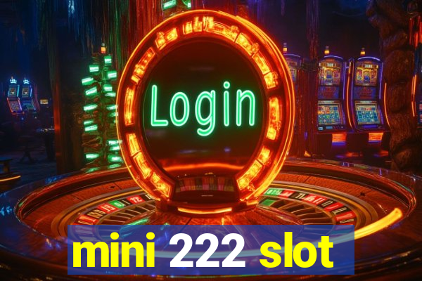 mini 222 slot