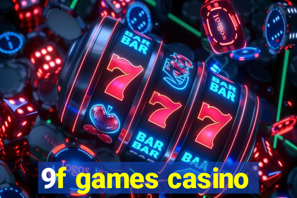 9f games casino