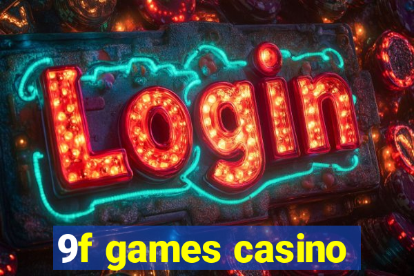 9f games casino