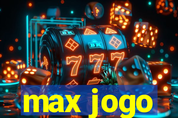 max jogo