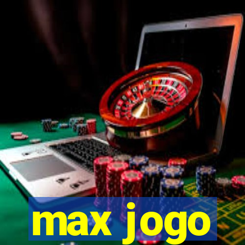 max jogo