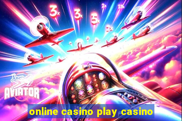 online casino play casino