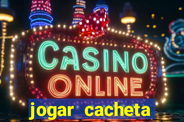 jogar cacheta online apostado