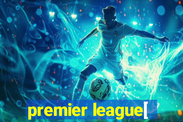 premier league[