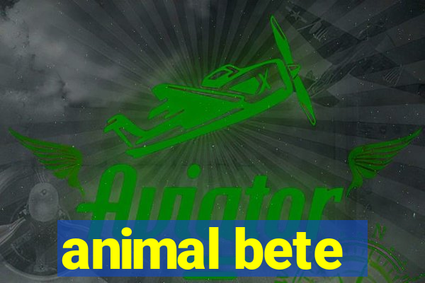 animal bete