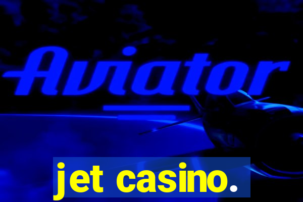 jet casino.