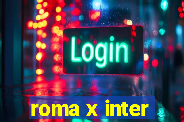 roma x inter