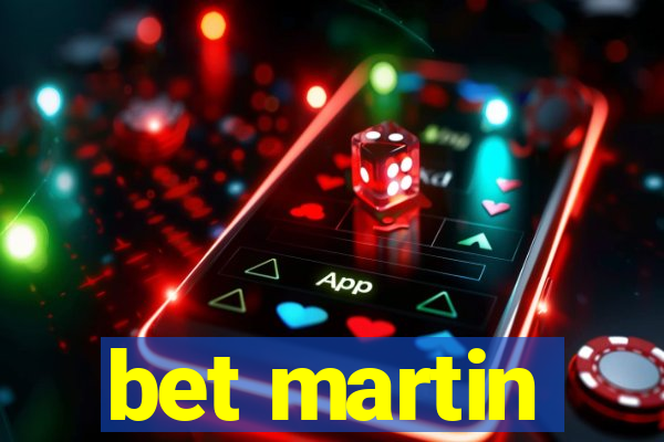 bet martin