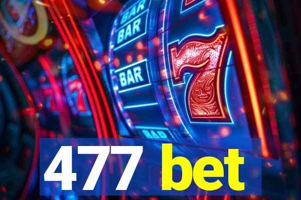 477 bet