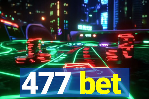 477 bet