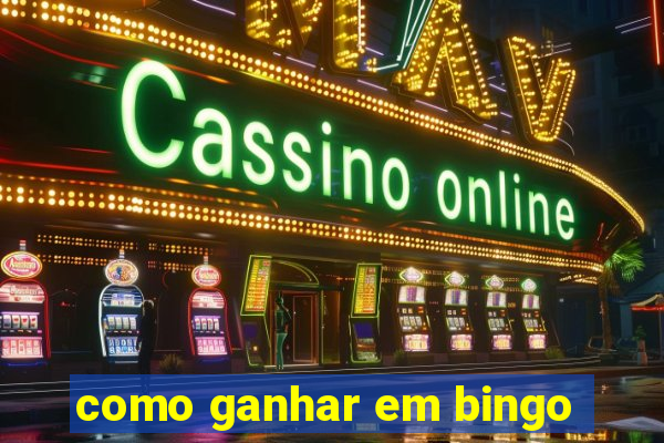 como ganhar em bingo